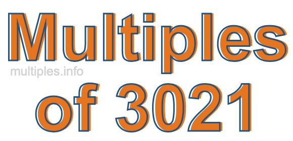 Multiples of 3021