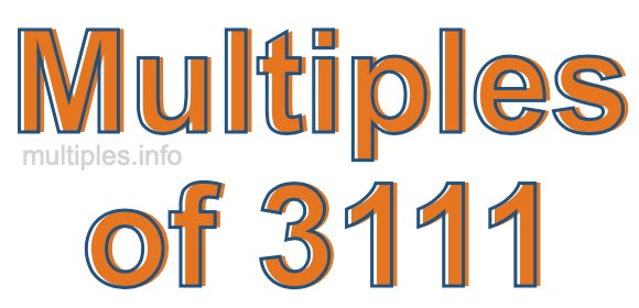 Multiples of 3111