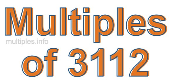 Multiples of 3112