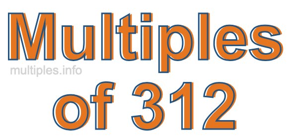 Multiples of 312