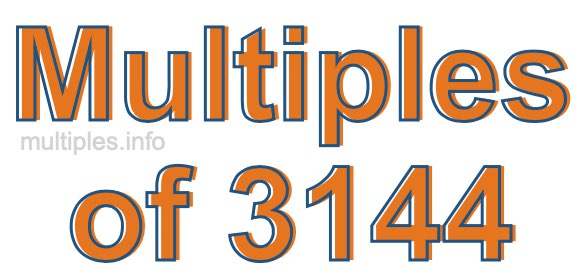 Multiples of 3144 Multiples of 3144