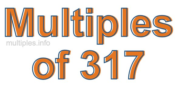 Multiples of 317