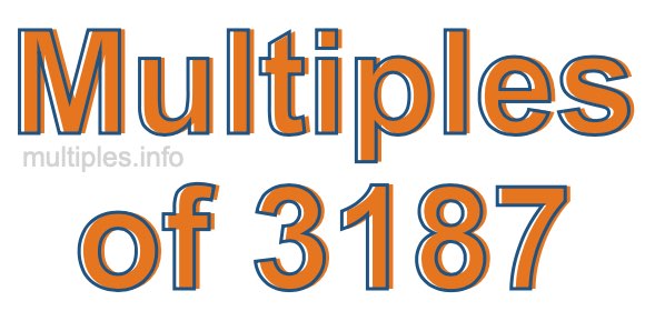 Multiples of 3187 Multiples of 3187
