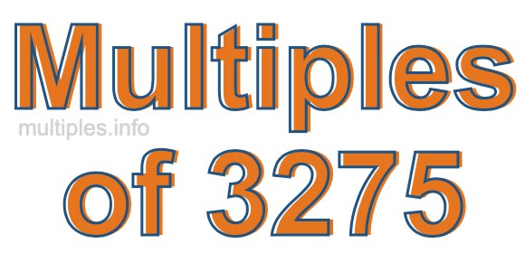 Multiples of 3275 Multiples of 3275