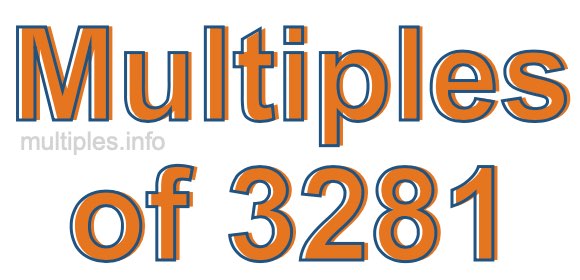 Multiples of 3281 Multiples of 3281