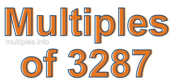 Multiples of 3287 Multiples of 3287