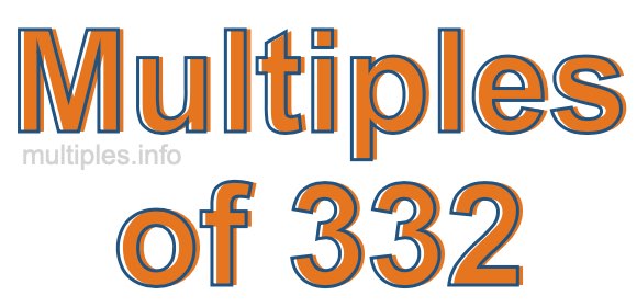 Multiples of 332