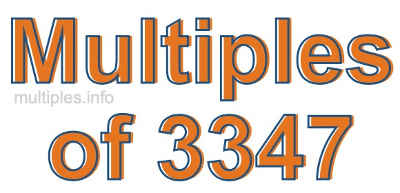 Multiples of 3347 Multiples of 3347