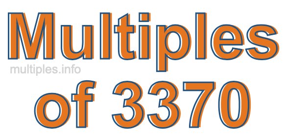 Multiples of 3370 Multiples of 3370