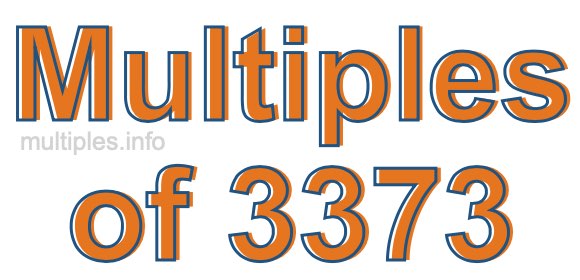 Multiples of 3373 Multiples of 3373