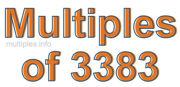 Multiples of 3383 Multiples of 3383