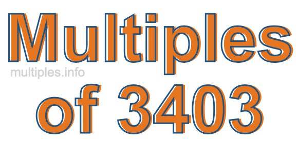 Multiples of 3403