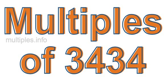 Multiples of 3434 Multiples of 3434