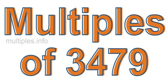 Multiples of 3479 Multiples of 3479