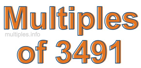 Multiples of 3491