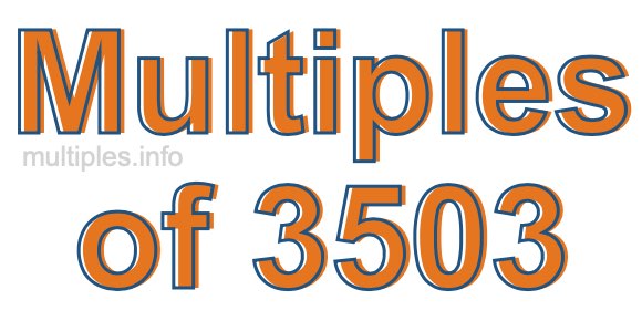 Multiples of 3503