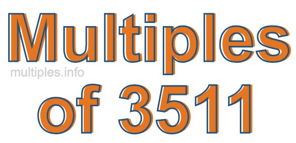 Multiples of 3511