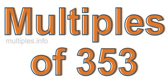 Multiples of 353