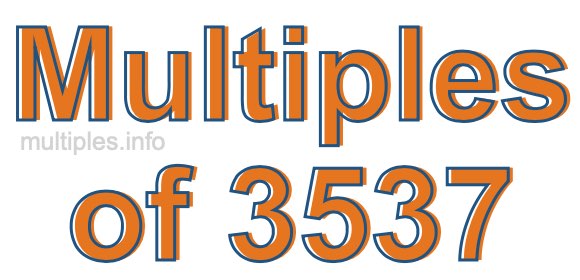 Multiples of 3537 Multiples of 3537