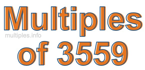 Multiples of 3559 Multiples of 3559
