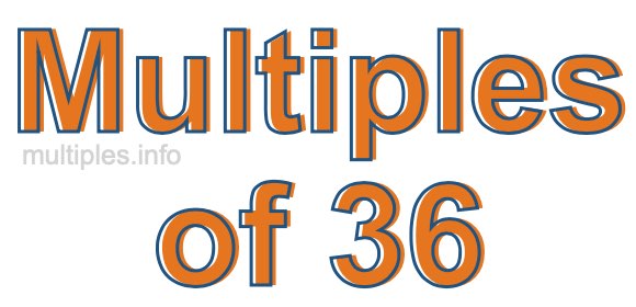 Multiples of 36