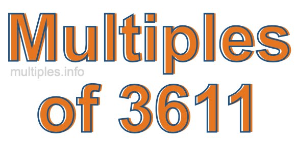 Multiples of 3611 Multiples of 3611