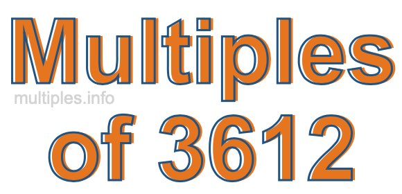 Multiples of 3612 Multiples of 3612