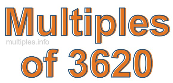 Multiples of 3620 Multiples of 3620