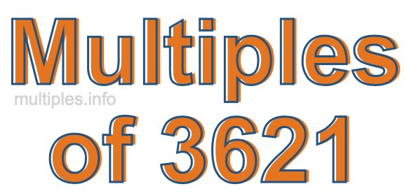 Multiples of 3621 Multiples of 3621