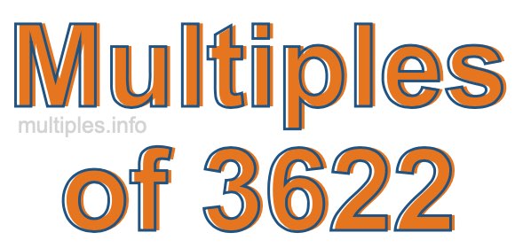 Multiples of 3622 Multiples of 3622