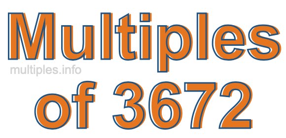 Multiples of 3672