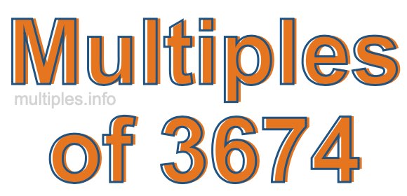 Multiples of 3674