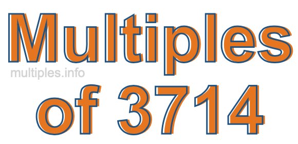 Multiples of 3714