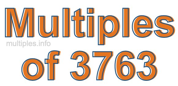 Multiples of 3763