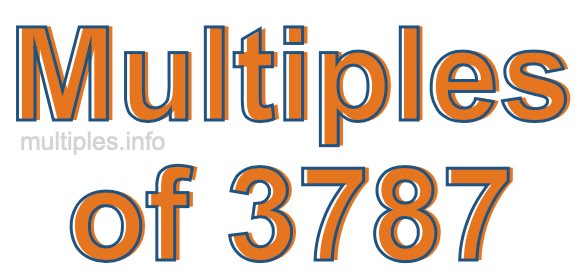 Multiples of 3787 Multiples of 3787