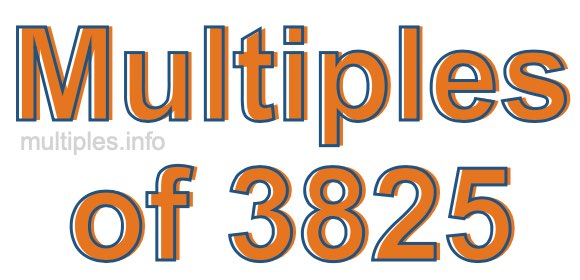 Multiples of 3825 Multiples of 3825