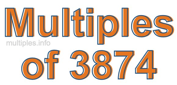 Multiples of 3874 Multiples of 3874