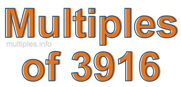 Multiples of 3916 Multiples of 3916