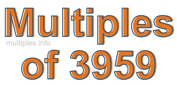 Multiples of 3959 Multiples of 3959