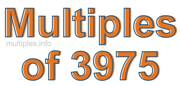 Multiples of 3975 Multiples of 3975