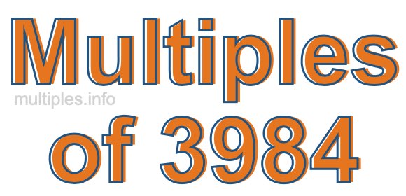 Multiples of 3984 Multiples of 3984
