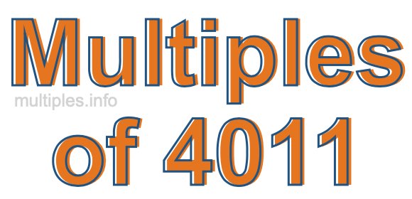 Multiples of 4011 Multiples of 4011