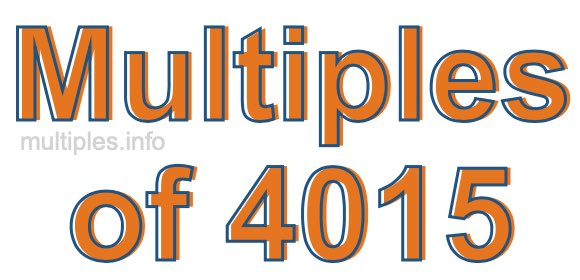 Multiples of 4015 Multiples of 4015