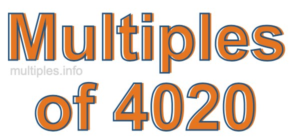Multiples of 4020 Multiples of 4020