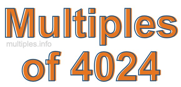 Multiples of 4024 Multiples of 4024