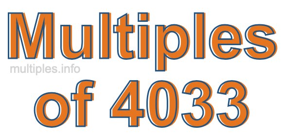 Multiples of 4033 Multiples of 4033