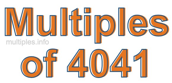 Multiples of 4041 Multiples of 4041