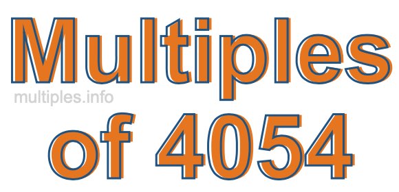 Multiples of 4054 Multiples of 4054