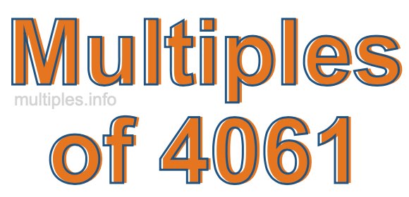 Multiples of 4061 Multiples of 4061