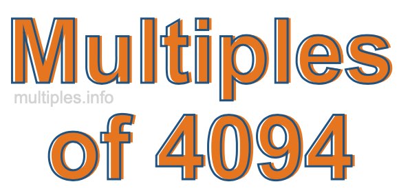 Multiples of 4094 Multiples of 4094